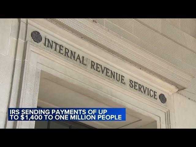 IRS sending payments of up to $1,400 to select taxpayers