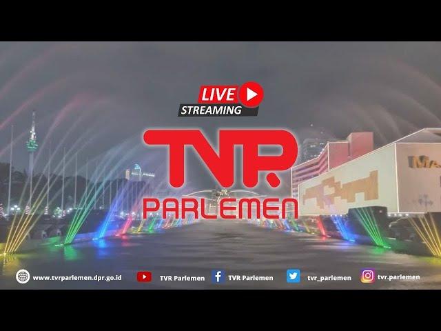 LIVE STREAMING TVR PARLEMEN  - RABU, 10 JULI 2024