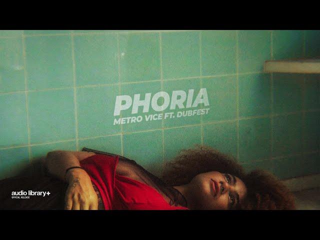 Phoria (ft. Dubfest) — Metro Vice | Free Background Music | Audio Library Release