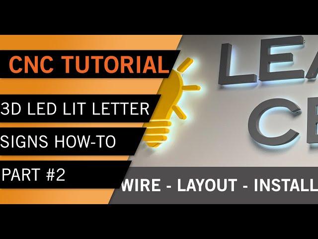 PART 2 - 3D LED Backlit Letter Sign Tutorial: Wiring, Assembly, Layout and Installation