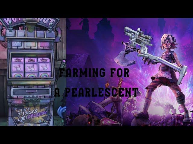 Farming for a PEARLESCENT in Tiny Tinas Assault on Dragon Keep One Shot Adventure!