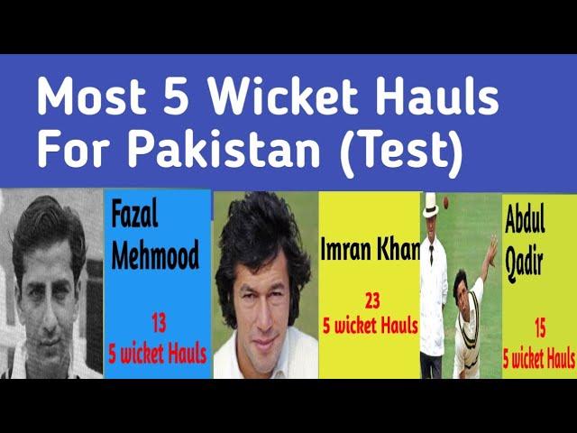 Top 7 Bowlers with Most 5-Wicket Achievements for Pakistan in Test Cricket