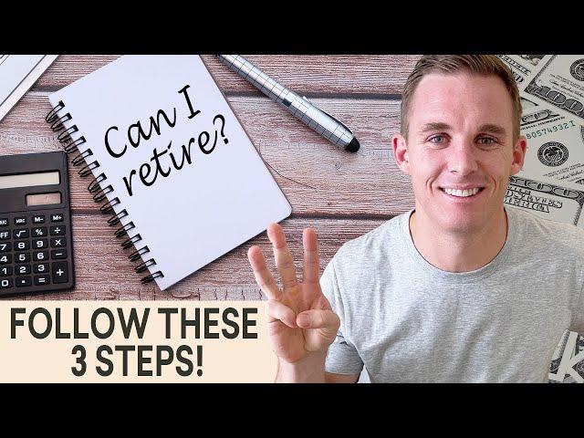 Take These 3 Simple Steps to Know When You Can Retire
