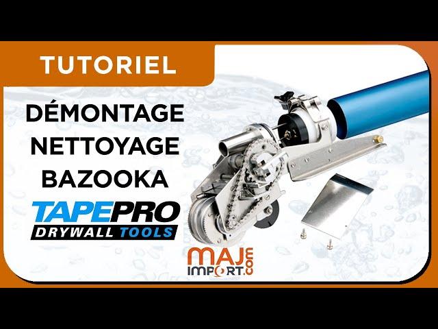 Démontage et Nettoyage Bazouka Tapepro