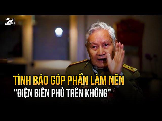 Tình báo góp phần làm nên "Điện Biên Phủ trên không" | VTV24