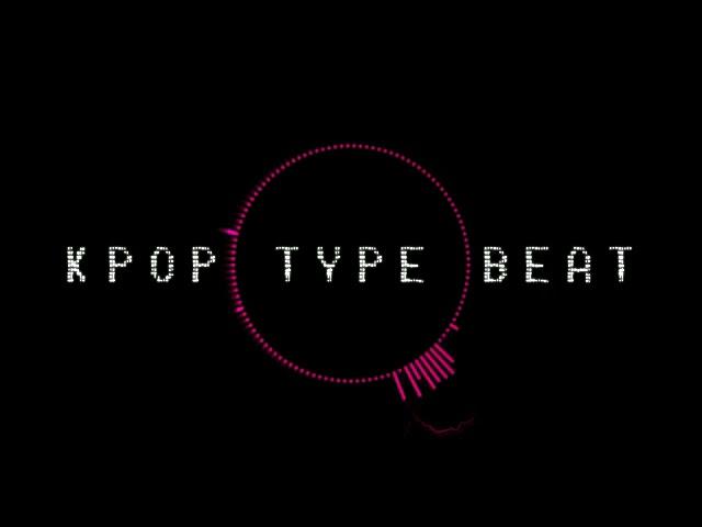 *NEW* KPOP TYPE BEAT (PLEASE READ DESCRIPTION)