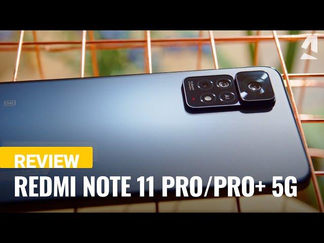 Xiaomi Redmi Note 11 Pro/Pro+ 5G review