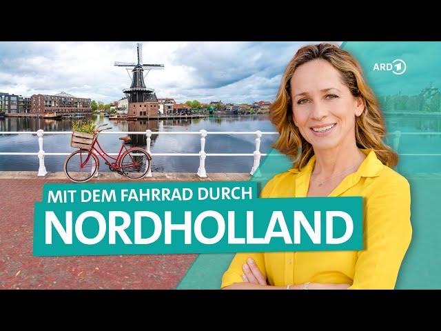 Nordholland: Mit dem Fahrrad von Castricum bis nach Alkmaar | ARD Reisen