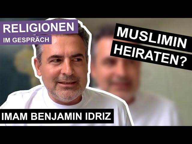 Darf ich als Christ eine Muslimin heiraten? - Religionen im Gespräch mit Imam Benjamin Idriz