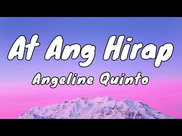 At Ang Hirap - Angeline Quinto (Lyrics)