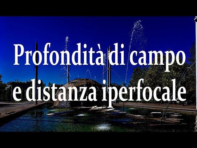 Profondità di campo e distanza iperfocale