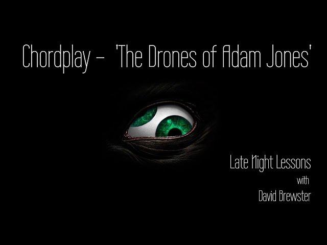 Chordplay - 'The Drones of Adam Jones'