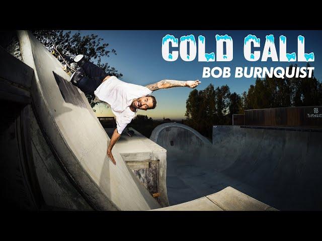 Cold Call: Bob Burnquist