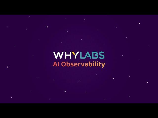 How to Run AI with Certainty – WhyLabs Observability Platform