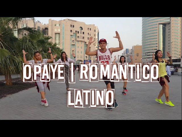 Opaye | Romantico Latino  | Zumba® | Dance Fitness