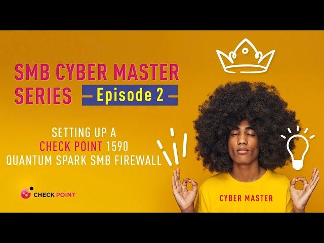 Episode 2: Setting up a Check Point 1590 Quantum Spark SMB Firewall