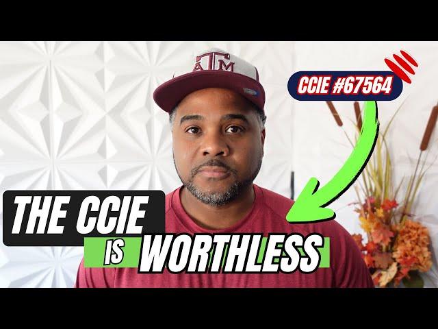 Is the CCIE Actually Worthless? Watch Before You Decide