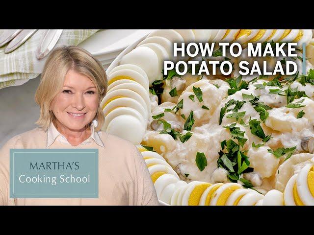 How to Make Martha Stewart's Potato Salad | Martha's Cooking School | Martha Stewart