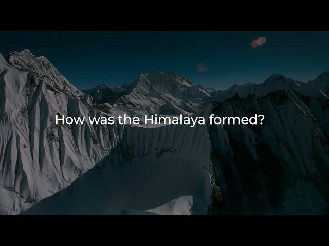 Everest - How was the Himalaya Formed?