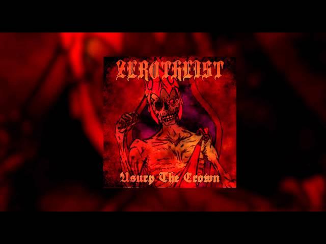 Zerotheist - Usurp The Crown