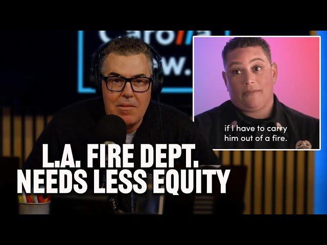 Less Equity, More Water: Fixing L.A.'s Fire Response | The Adam Carolla Show