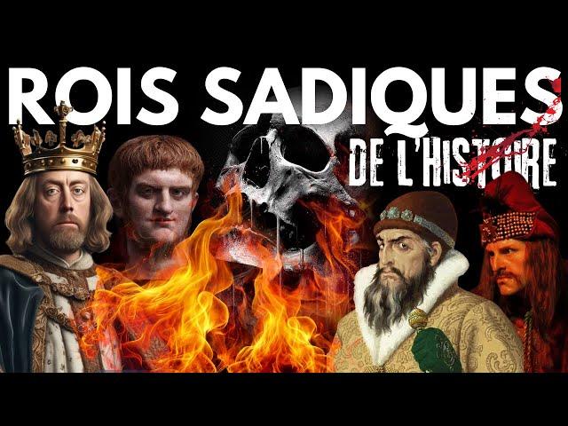 Les Monarques les Plus Sadiques de l'Histoire