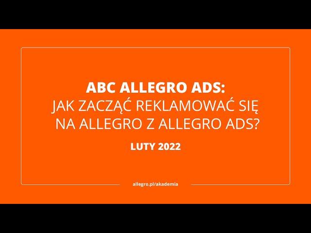 Zapis webinaru: ABC Allegro Ads - jak zacząć reklamować się na Allegro z Allegro ADS?