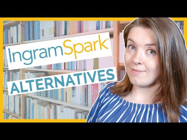 5 Reasons to Avoid IngramSpark & Self-Publishing Alternatives