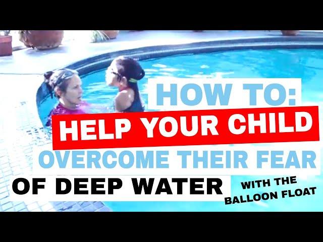 Children overcome fear of deep water - Swimming lessons for beginners step by step