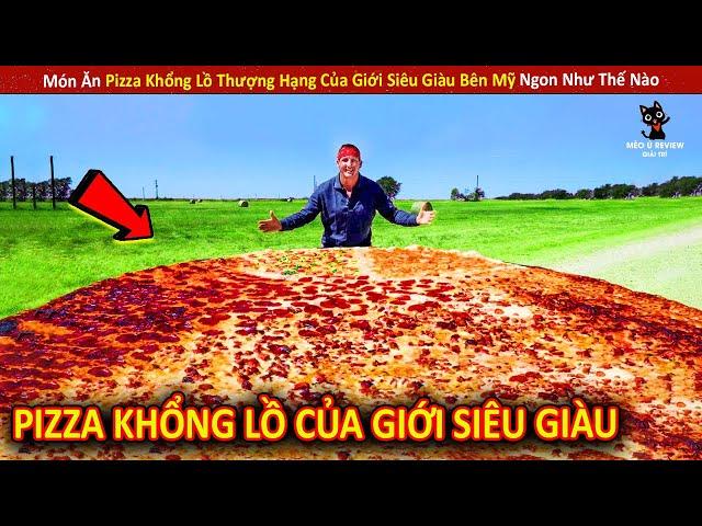 Món Ăn Pizza Khổng Lồ Thượng Hạng Của Giới Siêu Giàu Ngon Như Thế Nào || Reviwe Giải Trí Đời Sống