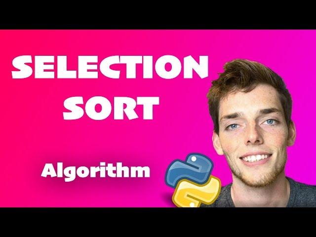 Selection Sort Algorithm Explained (Full Code Included) - Python Algorithms Series for Beginners