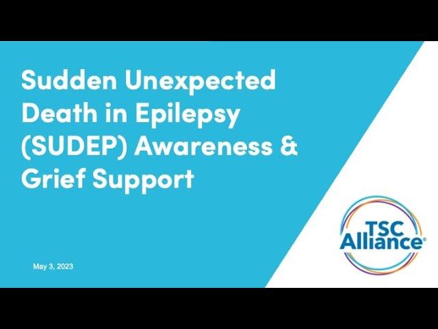 Sudden Unexpected Death in Epilepsy (SUDEP) Awareness and Grief Support