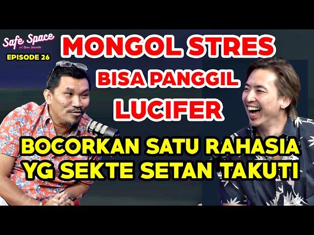 RITUAL PEMANGGIL LUCIFER!! INI SIH NGERI!! Mongol Stres Brian Siawarta Safe Space ep 26