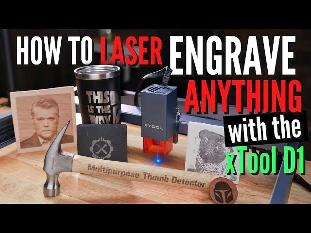 How to Laser Engrave Anything with the xTool D1 Laser Cutter/Engraver