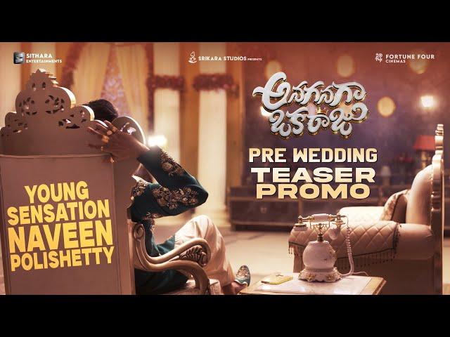 Anaganaga Oka Raju - Pre Wedding Teaser Promo | Naveen Polishetty | S Naga Vamsi