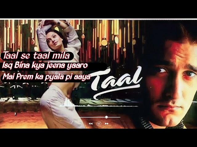 songs|Taal movie Bollywood songs Taal Se Taal Mila| A.R Rahman| AlkaYagnik|Udit Narayan|Taal (1999)