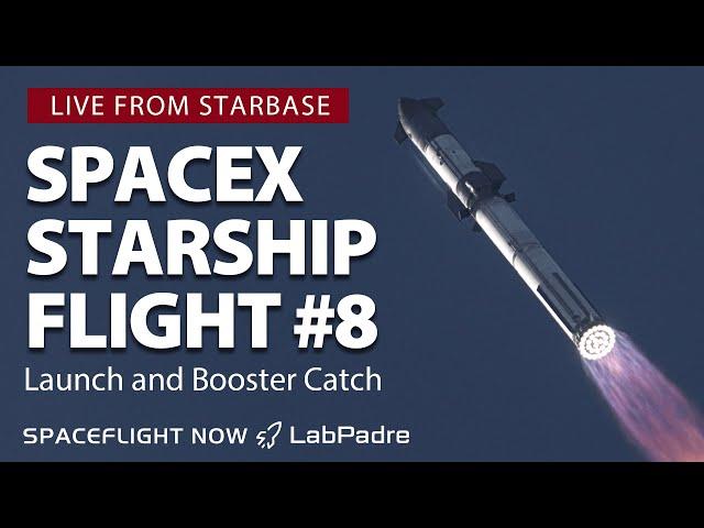 Watch live: SpaceX launches Starship on 8th test flight, tries to catch returning booster