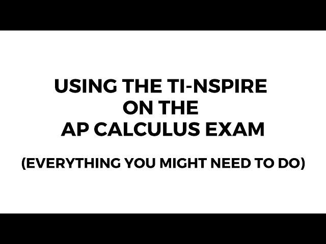 Using the TI-Nspire on the AP Calculus Exam