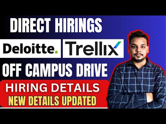 Trellix , Deloitte Hiring Announced | OFF Campus Drive | Fresher Jobs , 2025 , 2024 Batch Hiring