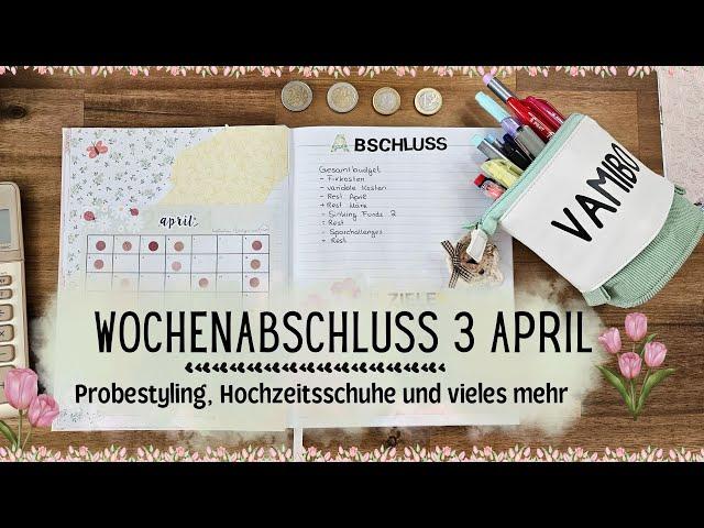 Wochenabschluss 3 April Brautstyling, Schuhe und vieles mehr Meine echten Ausgaben Umschlagmethode