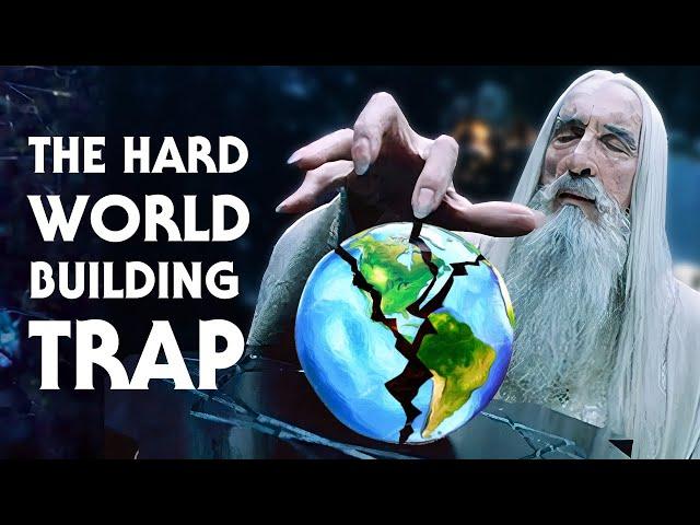 The Hard Worldbuilding Trap
