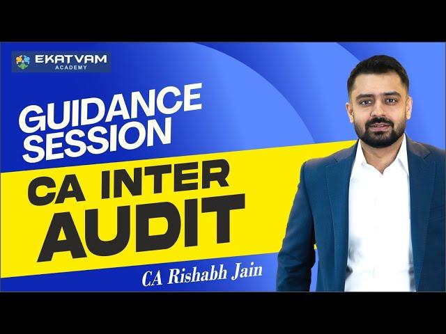 Guidance Video CA Inter Audit Students for May 2025 Exam & onwards | CA Rishabh Jain