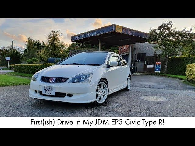 First(ish) Drive In My JDM EP3 Civic Type R!