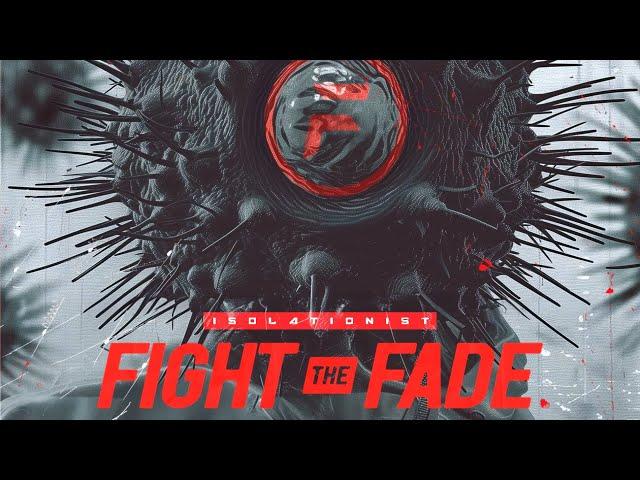 Fight The Fade - Isolationist