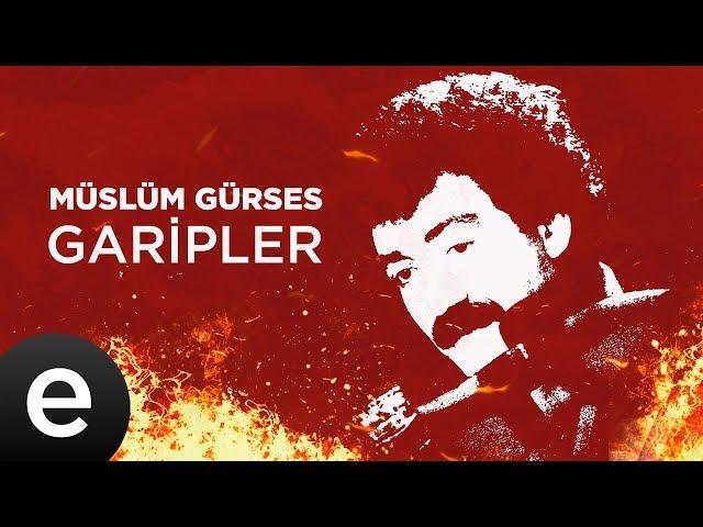 Müslüm Gürses - Garipler (Official Audio) #yakarsadünyayıgaripleryakar #müslümgürses #esenmüzik