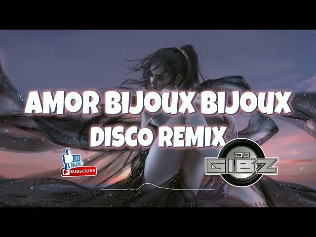 Amor Bijoux Bijoux (Dj Gibz Disco Remix 2024)