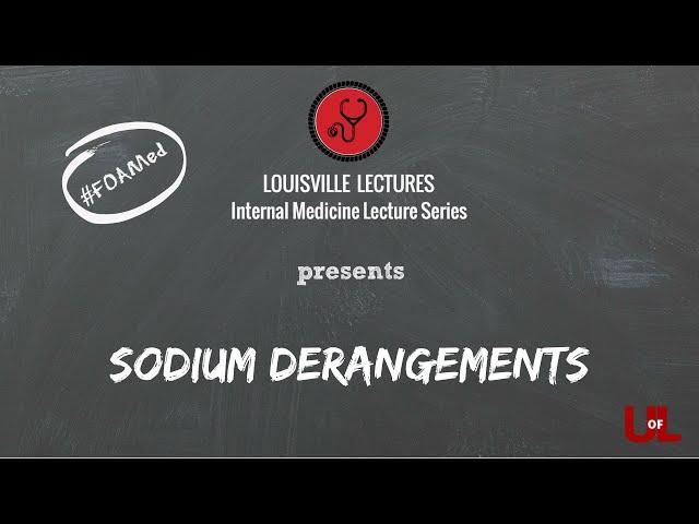 Sodium Derangements in the Medical Patient with Dr. Bryan Moffett