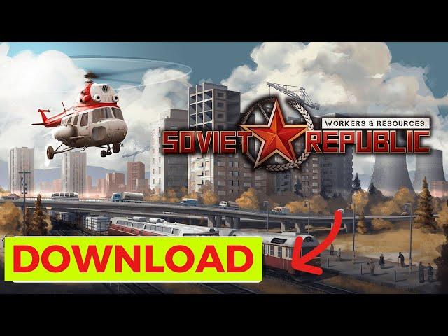 How to Download Workers and Resources Soviet Republic (Step-by-Step)