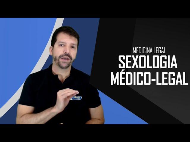 MEDICINA LEGAL - SEXOLOGIA MÉDICO -LEGAL