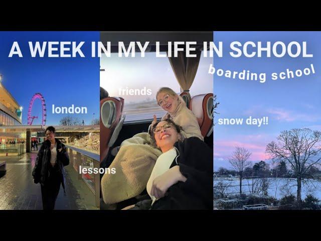 A WEEK IN MY LIFE IN BOARDING SCHOOL | London, snow day, school, productive